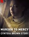 Nonton Film Murder to Mercy The Cyntoia Brown Story 2020