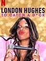 Nonton Movie London Hughes To Catch a Dick 2020