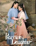 Drama China Practice Daughter Subtitle Indonesia 2024