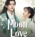 Drama China Moon Love Subtitle Indonesia 2024