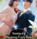 Drama Korea Dreaming of a Freaking Fairytale Subtitle Indonesia 2024